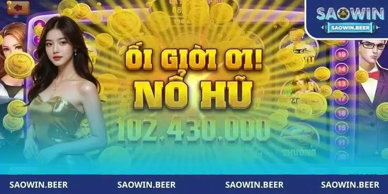 bo suu tap da dang game no hu doi thuong saowin Bộ sưu tập đa dạng game Nổ hũ đổi thưởng Saowin tại SAOWIN