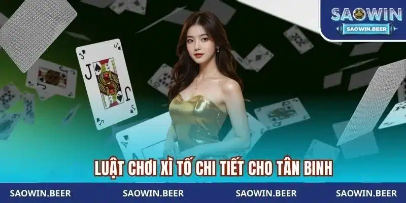 luat choi xi to saowin chi tiet cho tan binh Luật chơi Xì Tố Saowin chi tiết cho tân binh